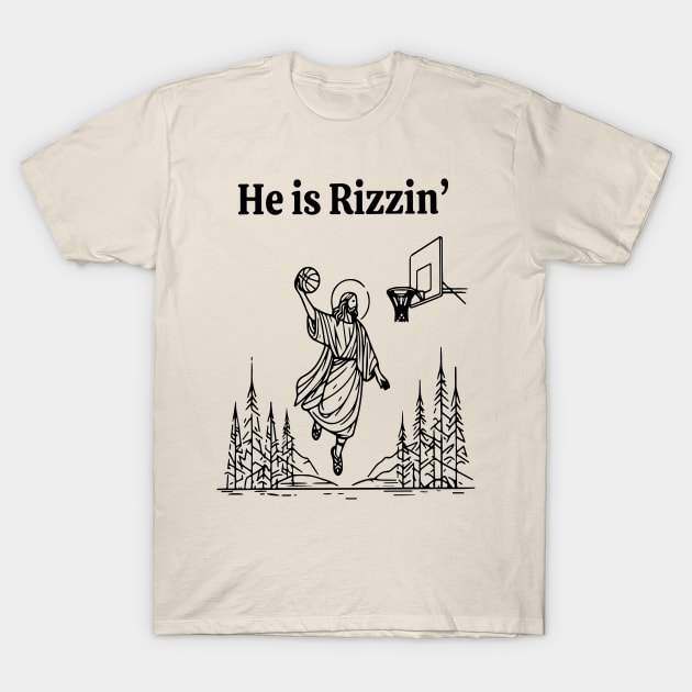 He Is Rizzin, He Is Rizzen Jesus basketball T-Shirt by Egrinset